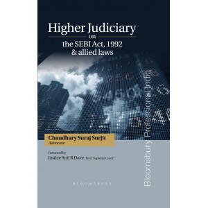 Bloomsbury’s Higher Judiciary on the SEBI Act, 1992 & allied laws by Suraj Surjit Chaudhary 